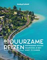 80 Duurzame reizen - Lonely Planet - 9789043934190