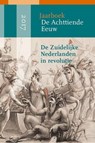 De Zuidelijke Nederlanden in revolutie - Sarah Adams ; Thomas von der Dunk ; Elwin Hofman ; Christophe Madelein ; Angelie Sens ; Marleen de Vries - 9789087046903