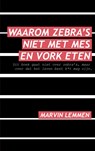 Waarom zebra's niet met mes en vork eten - Marvin Lemmen - 9789402195996