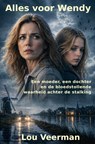 Alles voor Wendy - Lou Veerman - 9789403887517
