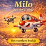 Het voorlees boekje, Milo het vliegtuigje - H. Mourits - 9789465387123