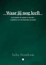 Waar jij nog leeft - Saba Hamham - 9789465440729