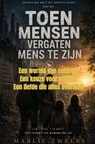 Toen mensen vergaten mens te zijn - Marlie Zweers - 9789465466132