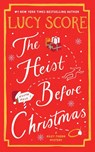 The Heist Before Christmas - Lucy Score - 9798256506216