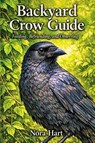 Backyard Crow Guide - Nora Hart - 9798257067723