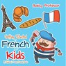 Getting Started in French for Kids | A Children's Learn French Books - Baby - 9798869444158