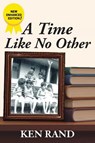 A Time Like No Other - Ken Rand - 9798905280283