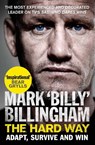 The Hard Way - Mark 'Billy' Billingham - 9781471186769