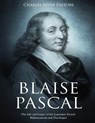 Blaise Pascal: The Life and Legacy of the Legendary French Mathematician and Theologian - Charles River - 9781729791363