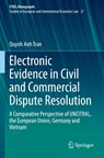 Electronic Evidence in Civil and Commercial Dispute Resolution - Quynh Anh Tran - 9783031185748