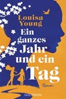 Ein ganzes Jahr und ein Tag - Louisa Young - 9783641304294