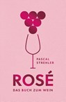 Rosé - Pascal Strehler - 9783948722562