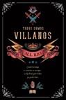 SPA-TODOS SOMOS VILLANOS - RIO,  M. L. - 9788416517268