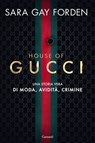 House of Gucci - Sara Gay Forden - 9788811004349