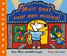 Muis gaat naar een musical - Lucy Cousins - 9789025876685
