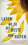 Laten we er het beste van hopen - Carolina Setterwall - 9789026349904
