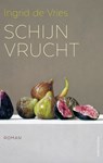 Schijnvrucht - Ingrid de Vries - 9789026354304