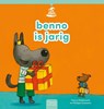 benno is jarig - Thierry Robberecht - 9789044862508