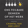 Ons feilbare denken op het werk - Chantal van der Leest - 9789047013198