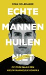 Echte mannen huilen - Stan Molemaker - 9789403142685