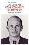 De levens van Johnny de Droog - Erik Schaap - 9789492068408