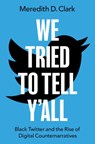 We Tried to Tell Y'All - Meredith D. (Associate Professor Clark - 9780190068141