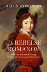 De rebelse Romanov - Helen Rappaport - 9789000394142