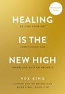 Healing Is the New High - Nederlandse editie - Vex King - 9789021590776