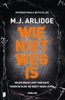 Wie niet weg is - M.J. Arlidge - 9789022586136