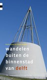 Wandelen buiten de binnenstad van Delft - Cock Hazeu ; Peter Kuiper - 9789076092256