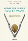 Gedreven tussen goed en kwaad - Roger Burggraeve ; Ilse van Halst - 9789401452199