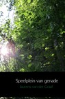 Speelplein van genade - Laurens van der Graaf - 9789402133523