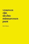 Vrouwen zijn slechte minnaressen punt - Erik J. Klerckx - 9789464485585