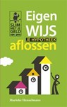 Eigenwijs je hypotheek aflossen - Marieke Henselmans - 9789490298036