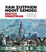 Van Zutphen nooit genoeg - Bertus Voortman - Willem Sprengers - 9789492108494