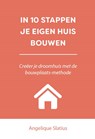 In 10 stappen je eigen huis bouwen - Angelique Slatius - 9789493222564