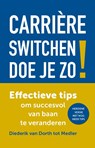 Carrière switchen doe je zo! - Diederik van Dorth tot Medler - 9789493282131