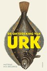 De ontdekking van Urk - Matthias M.R. Declercq - 9789463810265