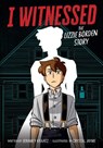 I Witnessed: The Lizzie Borden Story: A Graphic Novel - Jeramey Kraatz - 9780063247277