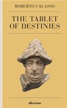 The Tablet of Destinies - CALASSO,  Roberto - 9780241537350