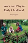 Work and Play in Early Childhood - Freya Jaffke - 9780863152276