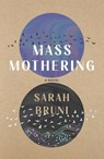 Mass Mothering - Sarah Bruni - 9781250392619