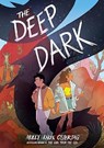 Ostertag, M: Deep Dark: A Graphic Novel - Molly Knox Ostertag - 9781338839999