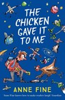 The Chicken Gave it to Me - Anne Fine - 9781405289023