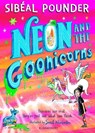 Neon and the Goonicorns - Sibeal Pounder - 9781408894170