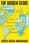 The Hidden Globe - Atossa Araxia Abrahamian - 9781529058376