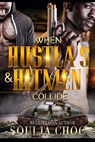 When Hustlas & Hitmen Collide - Soulja Choc - 9781976155338