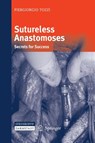 Sutureless Anastomoses - Piergiorgio Tozzi - 9783662526866