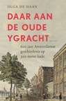 Daar aan de oude Ygracht - Olga de Haan - 9789000393923
