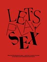 Let's play sex -  - 9789022343142